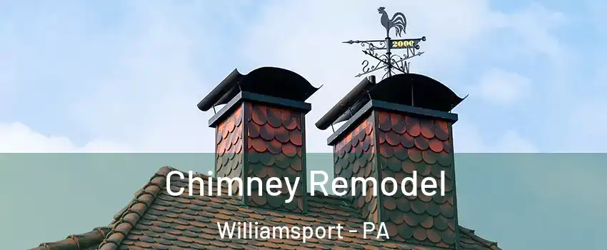  Chimney Remodel Williamsport - PA