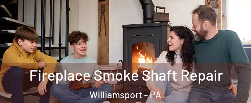  Fireplace Smoke Shaft Repair Williamsport - PA